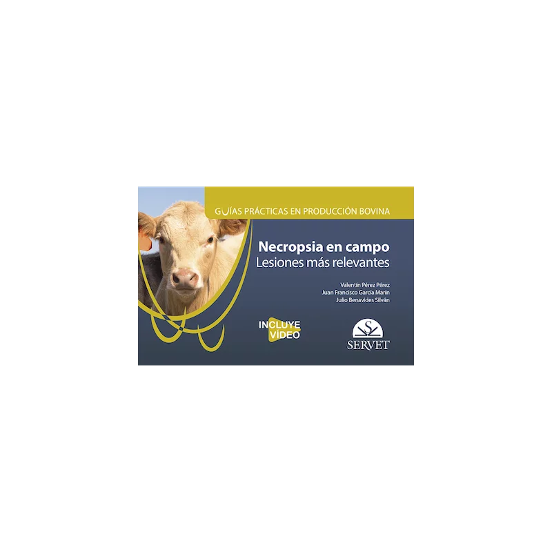 Guías prácticas en producción bovina: Necropsia en campo Lesiones más relevantes
