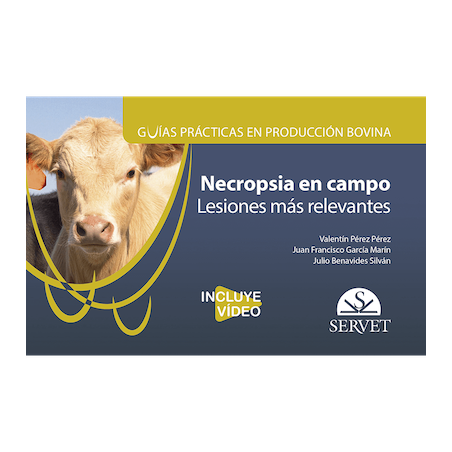 Guías prácticas en producción bovina: Necropsia en campo Lesiones más relevantes